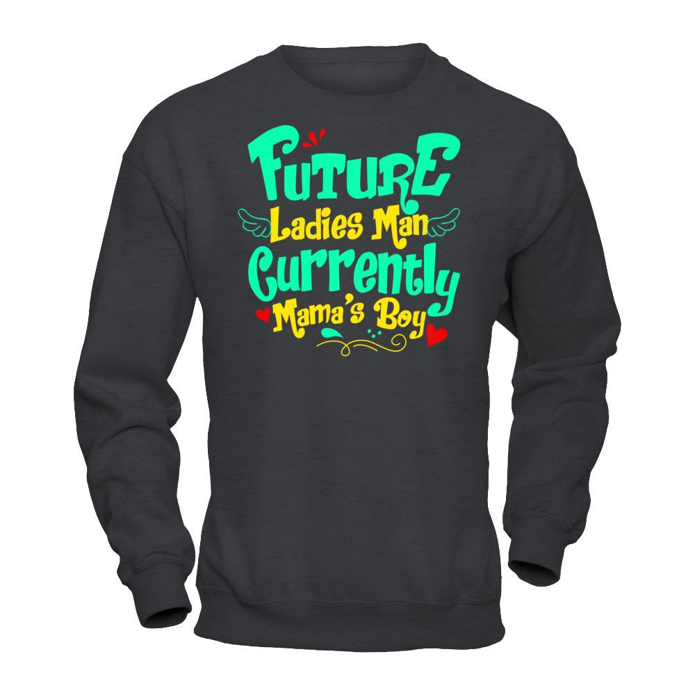 Future Ladies Man Currently Mama's Boy T-shirt Gildan - Pullover Sweatshirt Dark Heather