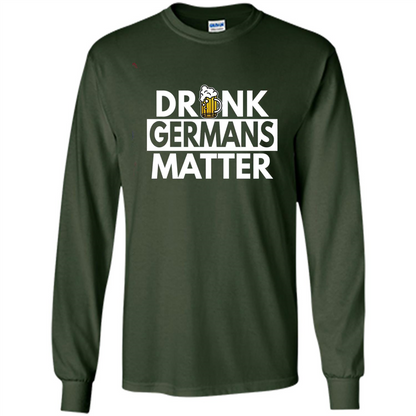 Oktoberfest T-shirt Drunk Germans Matter Forest Green