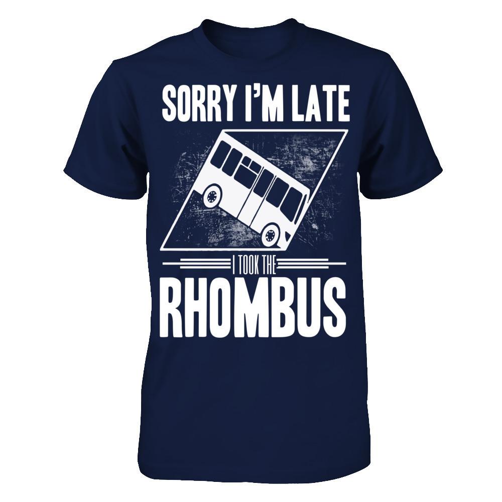 Sorry I'm Late, I Took The Rhombus T-shirt Gildan - Short Sleeve Tee Navy
