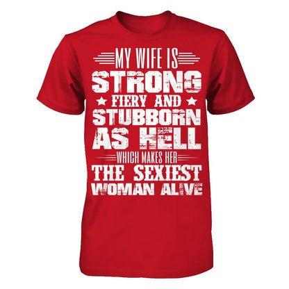 My Wife Is Strong, Fiery And Stubborn As Hell Which Make Her The Sexiest Woman Alive Gildan - Short Sleeve Tee Red