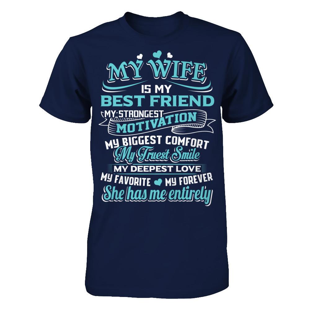 My Wife Is My Best Friend My Strongest Motivation My Biggest Comfort Gildan - Short Sleeve Tee Navy