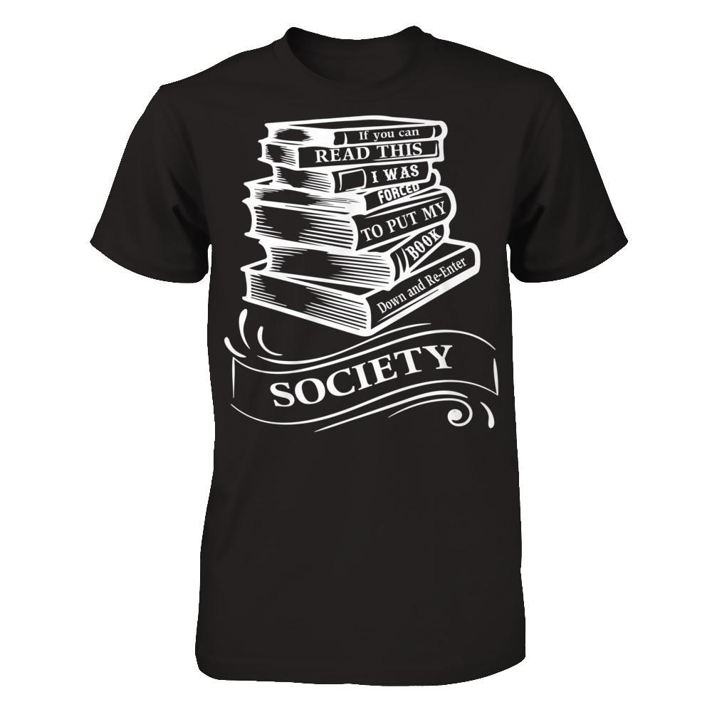 If You Can Read This I Was Forced To Put My Book Down And Re-enter Society Gildan - Short Sleeve Tee Black