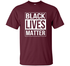 Black Lives Matter Political Protest T-Shirt shirt