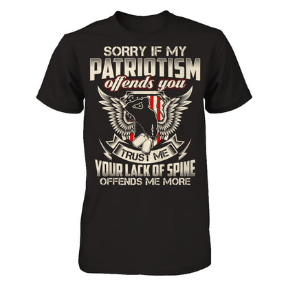 Sorry If My Patriotism Offends You. Trust Me, Your Lack Of Spine Offends Me More T-shirt Gildan - Short Sleeve Tee Black