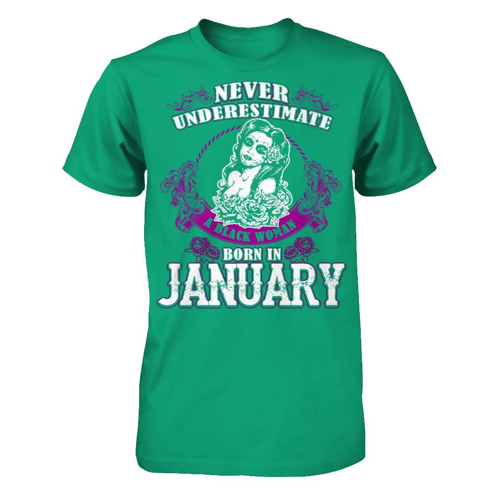 Never Underestimate A Black Woman Born In January T-shirt Gildan - Short Sleeve Tee Kelly Green