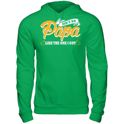 Ain't No Papa Like The One I Got T-shirt Gildan - Pullover Hoodie Irish Green