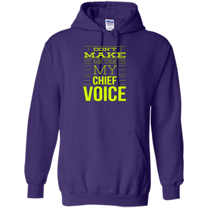 Don't Make Me Use My Chief Voice T-shirt Purple