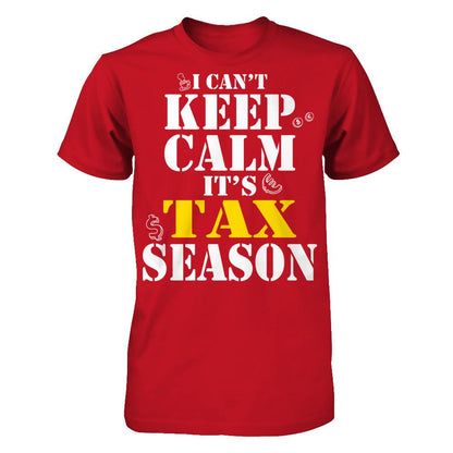 I Can't Keep Calm It's Tax Season T-shirt Gildan - Short Sleeve Tee Red