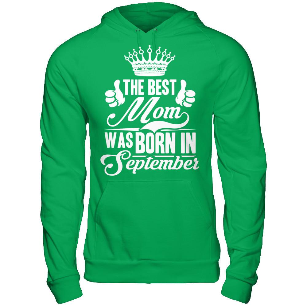The Best Mom Was Born In September Gildan - Pullover Hoodie Irish Green