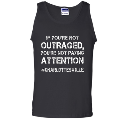 If You're Not Outraged You're Not Paying Attention T-shirt Black