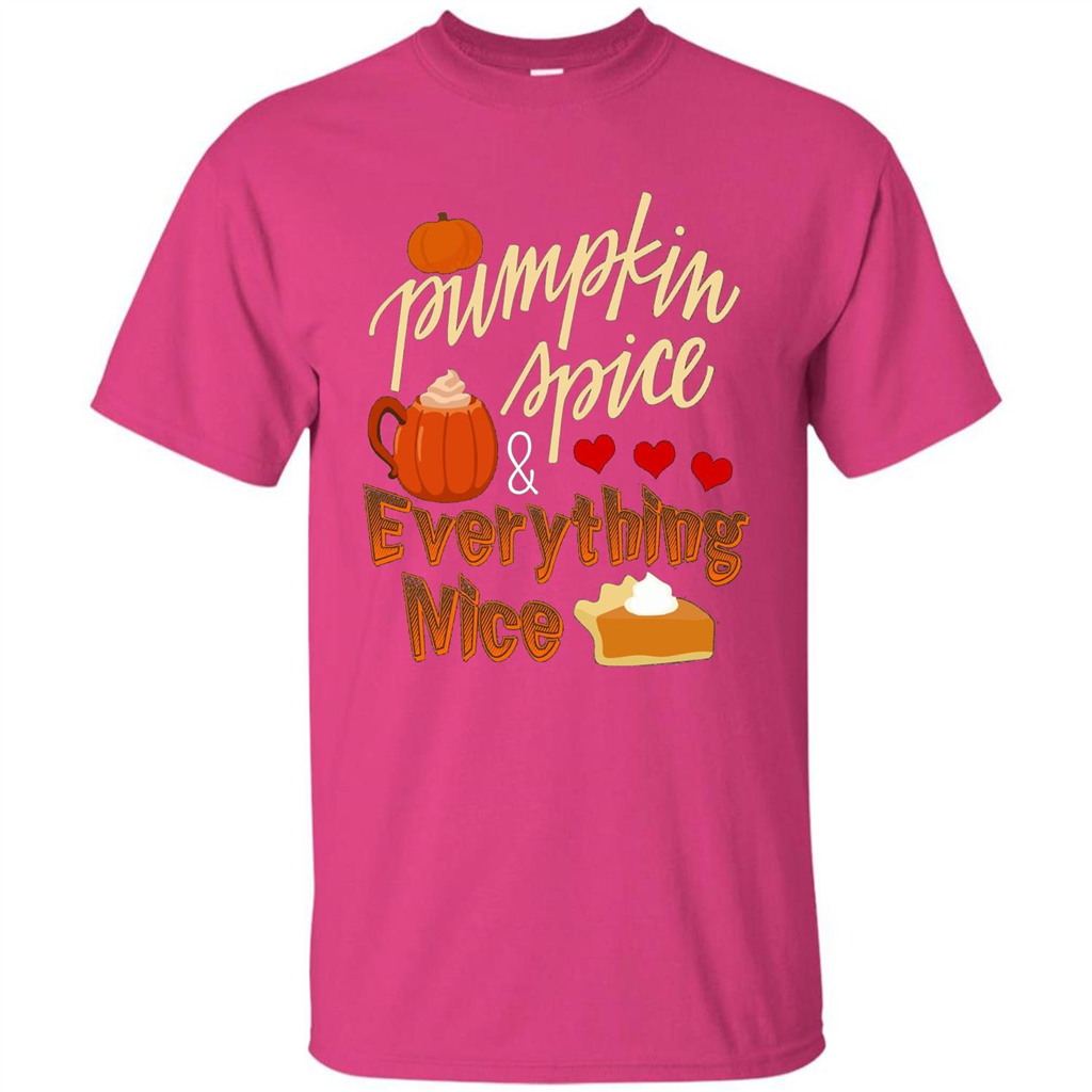 Pumpkin Spice Everything Nice T-shirt Heliconia