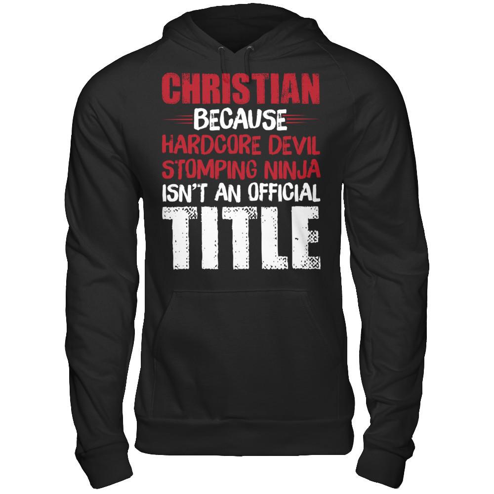 Christian Because Harecore Devil Stomping Ninja Isn't An Official Title T-shirt Gildan - Pullover Hoodie Black
