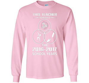 This Teacher Survived The 2016 2017 School Years shirt
