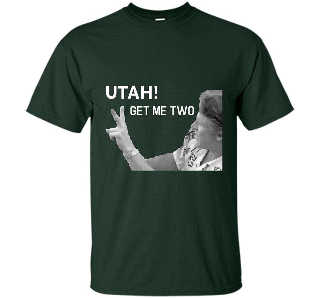 Utah Get Me Two T-Shirt, Funny 1980s Quote Shirt t-shirt Forest Green