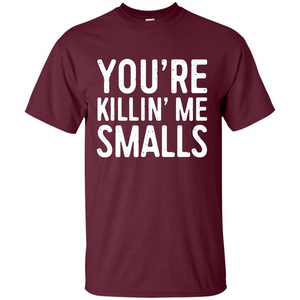 You're Killing Me Smalls T-shirt Funny Baseball Gift T-shirt