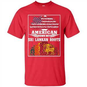 American Grown With Sri Lankan Roots T-shirt