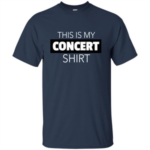 This is My Concert T-shirt Funny Music Festival T-shirt