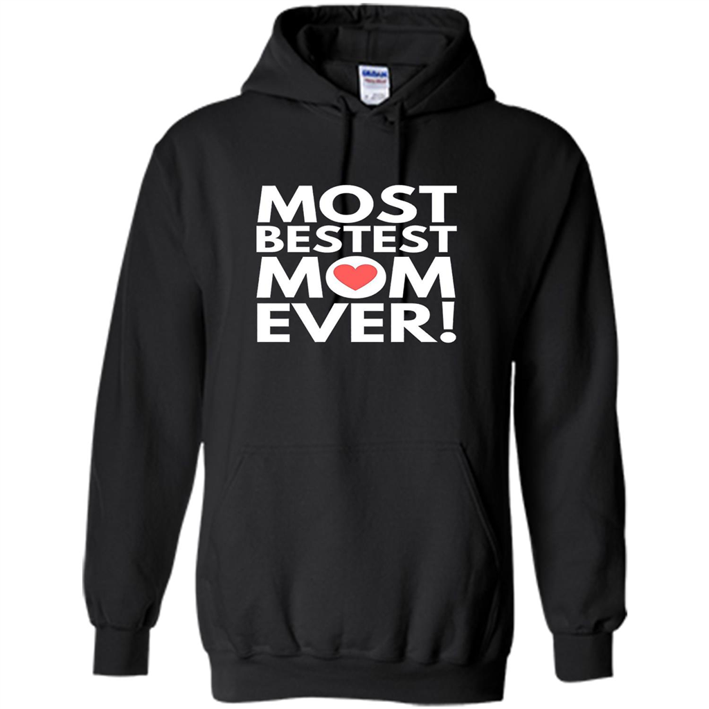 Mothers Day T-Shirt Most Bestest Mom Ever Black