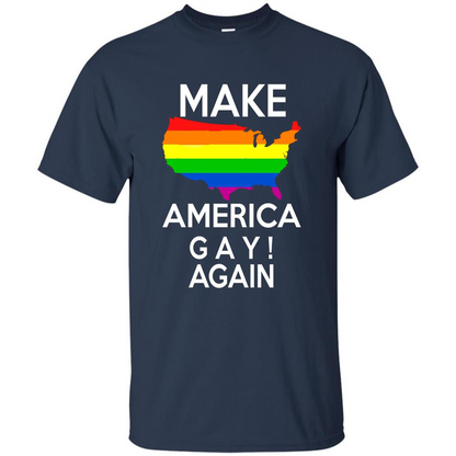 LGBT Pride T-shirt Make America Gay Again Tshirt Navy