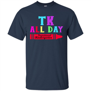 TK All Day Transitional Kindergarten T-shirt