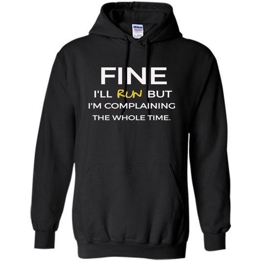 Fine I'll Run But I'm Complaining The Whole Time T-shirt Black