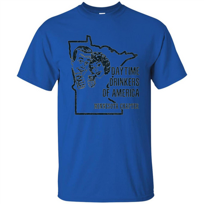 Minnesota Daytime Drinkers Shirt Beer Wine Alcohol Joke T-shirt Royal