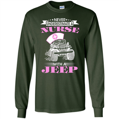 Never Underestimate A Nurse With A Jeep T-shirt Forest Green