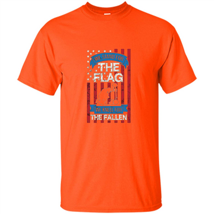 Patriotic T-shirt Stand for the Flag Kneel for the Fallen Orange