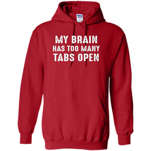 My Brain Has Too Many Tabs Open T-shirt