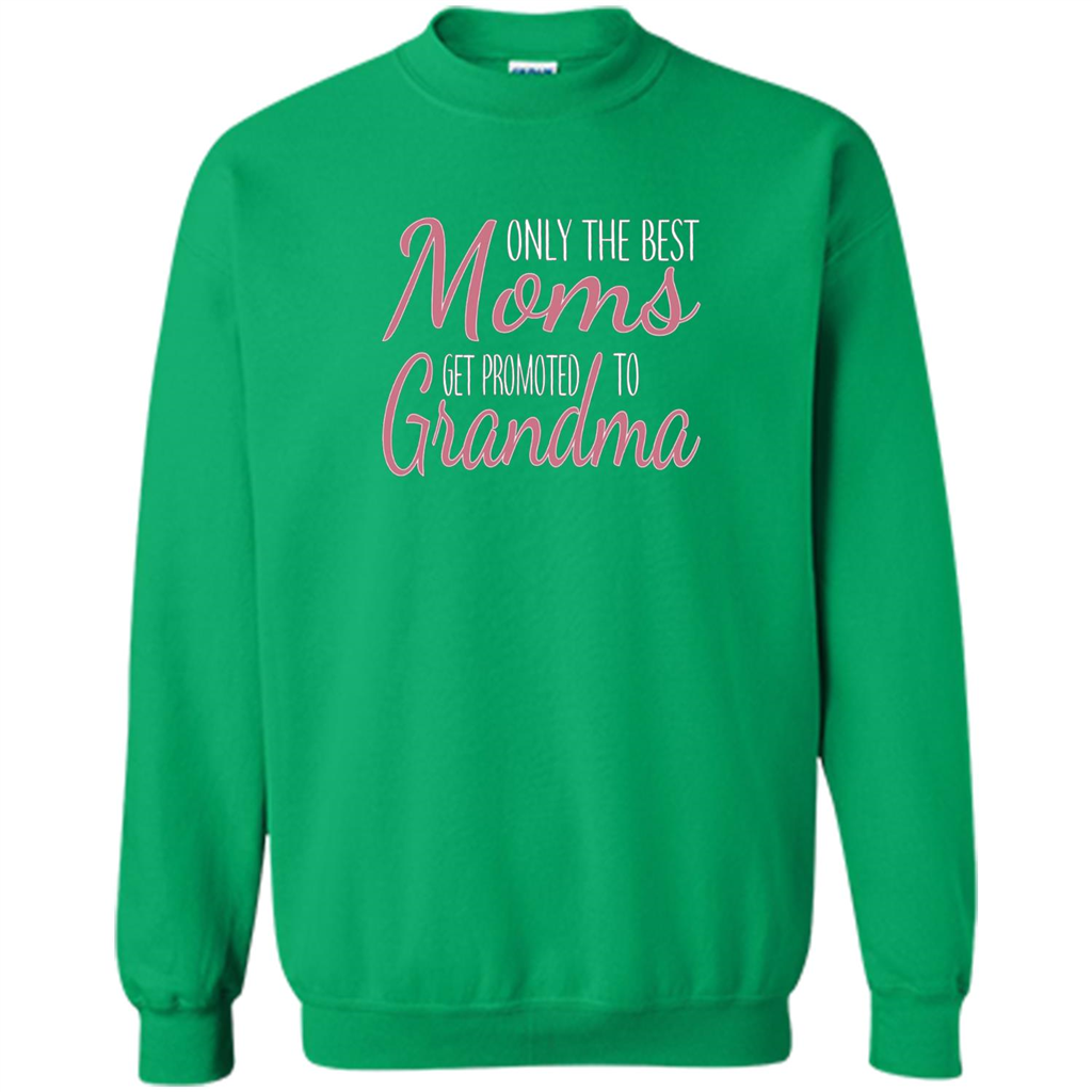 Only The Best Moms Get Promoted To Grandma T-shirt