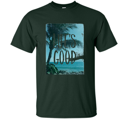 Life's Good Palm Tree T-Shirt cool shirt Forest Green