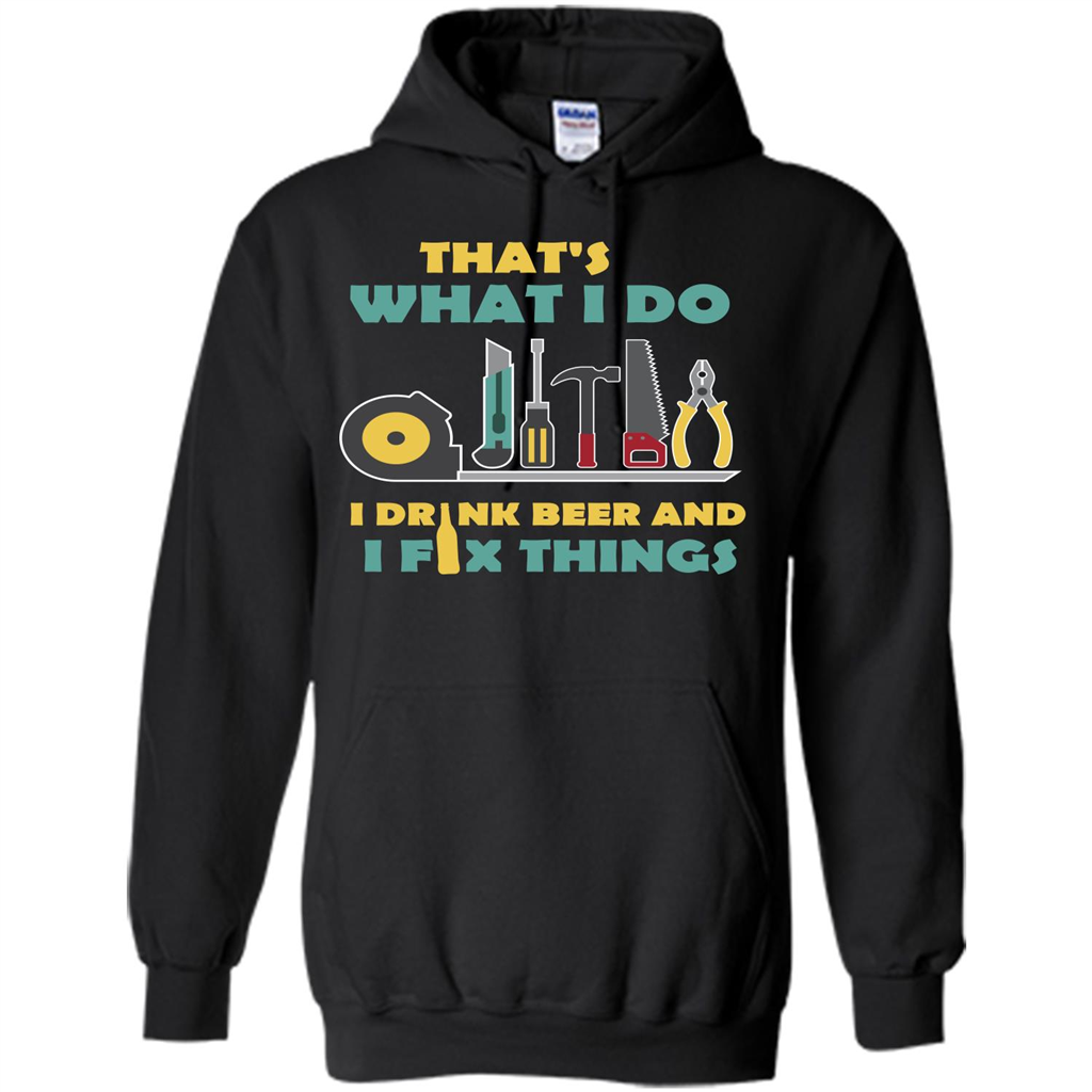 Engineer T-shirt That's What I Do I Drink Beer And I Fix Things Black
