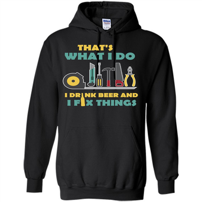 Engineer T-shirt That's What I Do I Drink Beer And I Fix Things Black