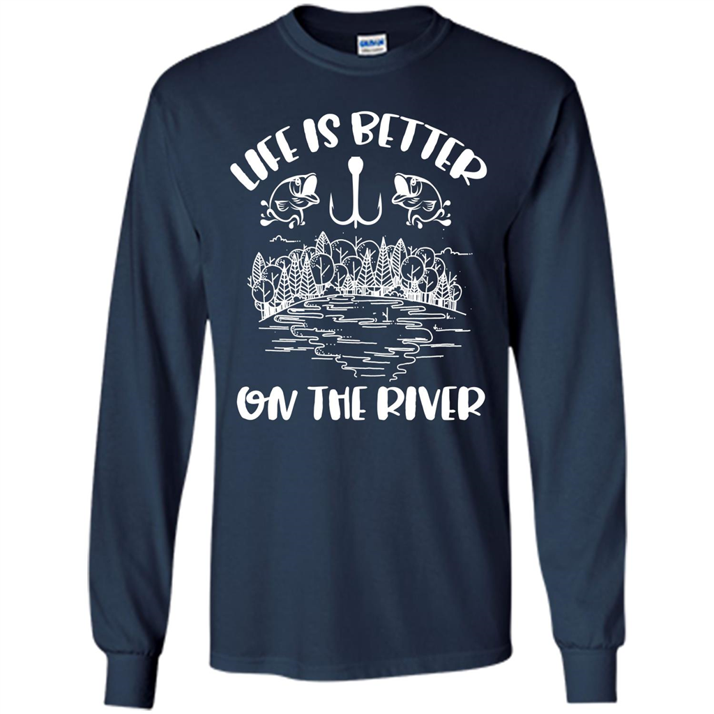Fishing Fisherman T-shirt Life Is Better On The River Tshirt Navy