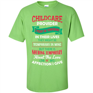 Childcare Provider T-shirt I Might Be Temporary In Their Lives