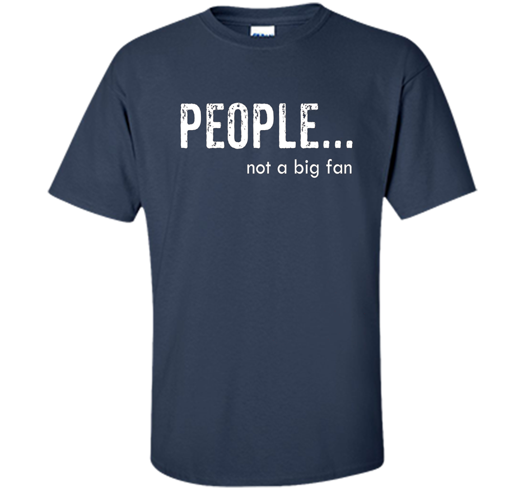 People Not A Big Fan T-shirt Navy