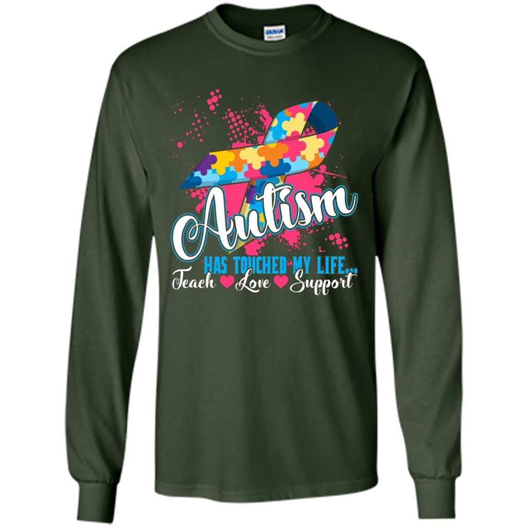 Autism Teacher T-shirts Autism Has Touched My Life Teach Love Support Forest Green