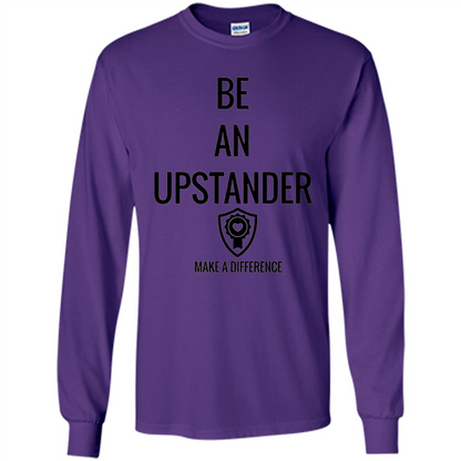 Be An Upstander Make A Difference T-shirt