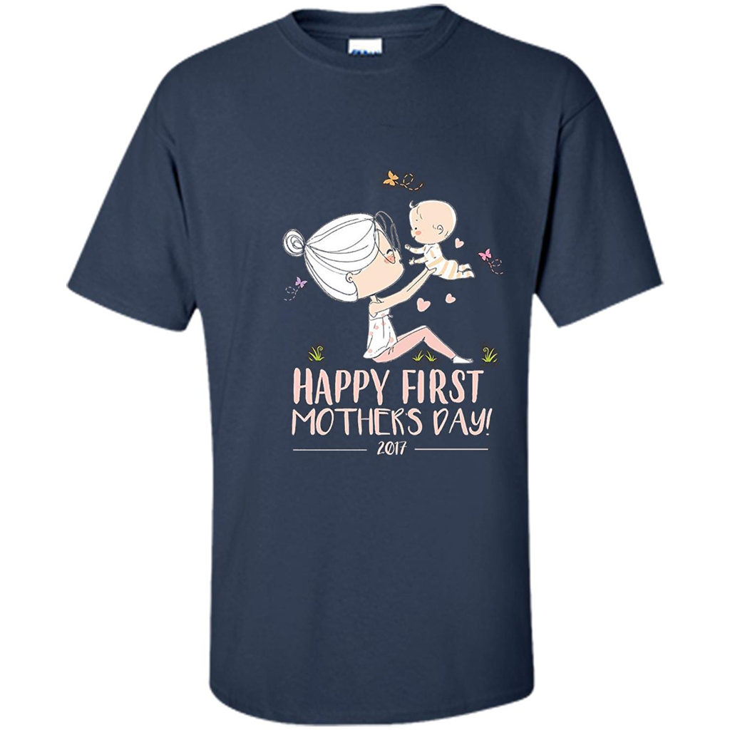 Mothers Day T-shirt Happy First Mothers Day 2017 Navy