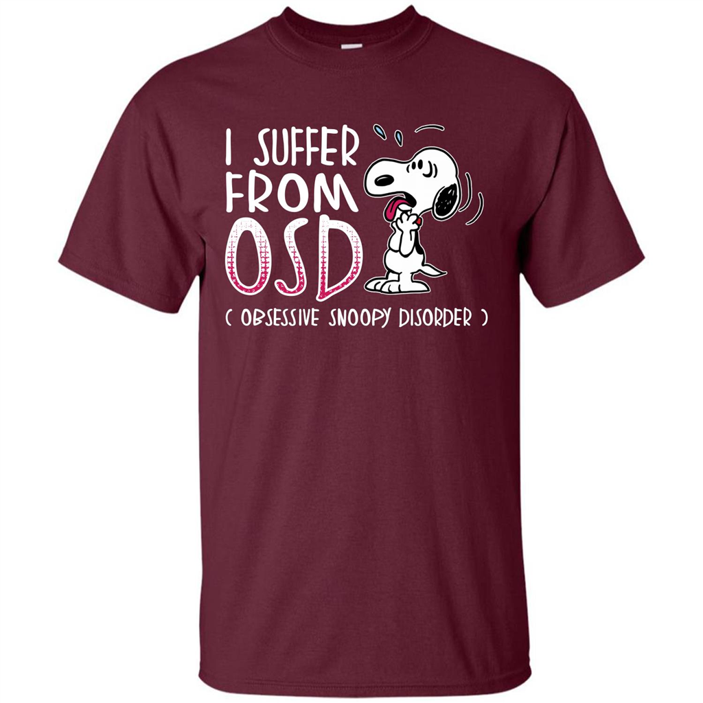 Snoopy T-shirt I Suffer From OSD Obsessive Snoopy Disorder Maroon