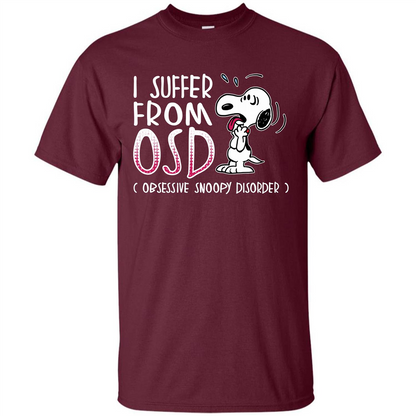 Snoopy T-shirt I Suffer From OSD Obsessive Snoopy Disorder Maroon