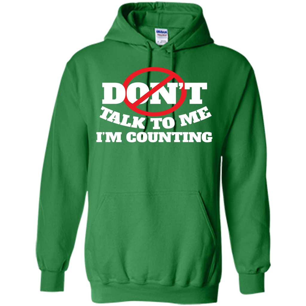 Dont Talk To Me Im Counting T-shirt Irish Green