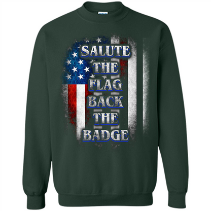 America Flag T-shirt Salute The Flag Back The Badge T-shirt Forest Green