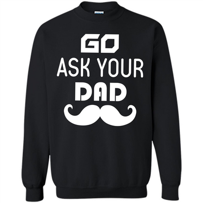 Mommy T-shirt Go Ask Your Dad T-shirt Black