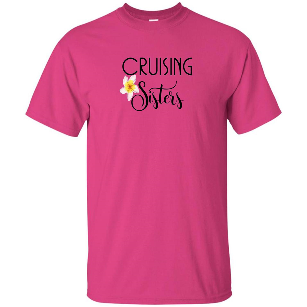 Cruising Sisters T-Shirt Cruise Vacation T-shirt Heliconia