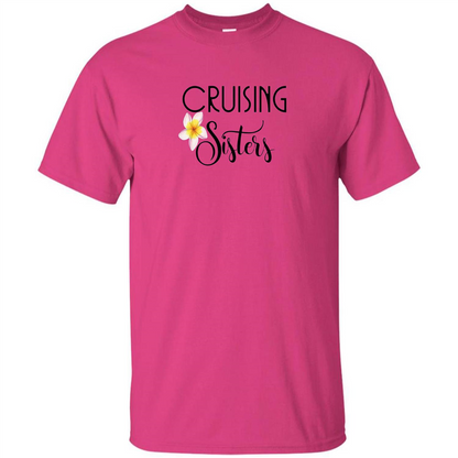 Cruising Sisters T-Shirt Cruise Vacation T-shirt Heliconia