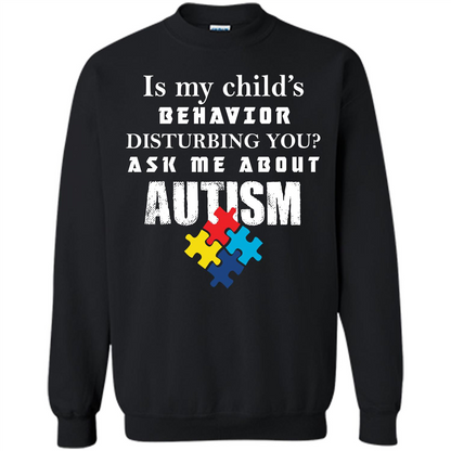 Autism Awareness T-shirt Is My Child’s Behavior Disturbing You T-shirt Black