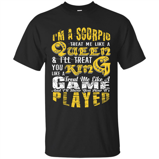 Scorpio T-shirt Im A Scorpio Treat Me Like A Queen Royal