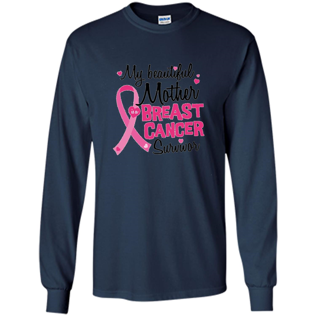 My Beautiful Mother Is A Breast Cancer Survivor T-Shirt