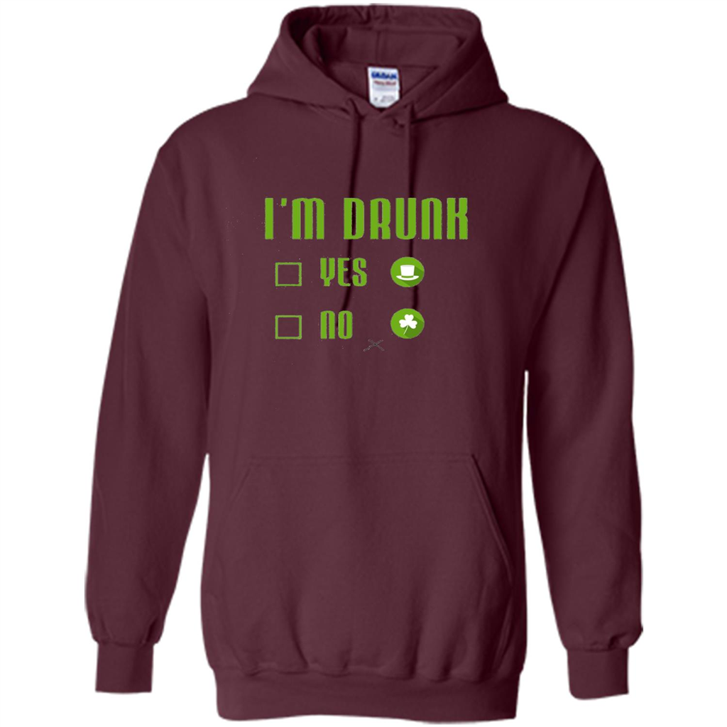I'm Drunk Yes No Funny Driking St. Patricks Day Maroon